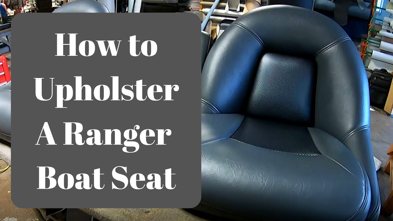 How To Upholster A Ranger Boat Seat