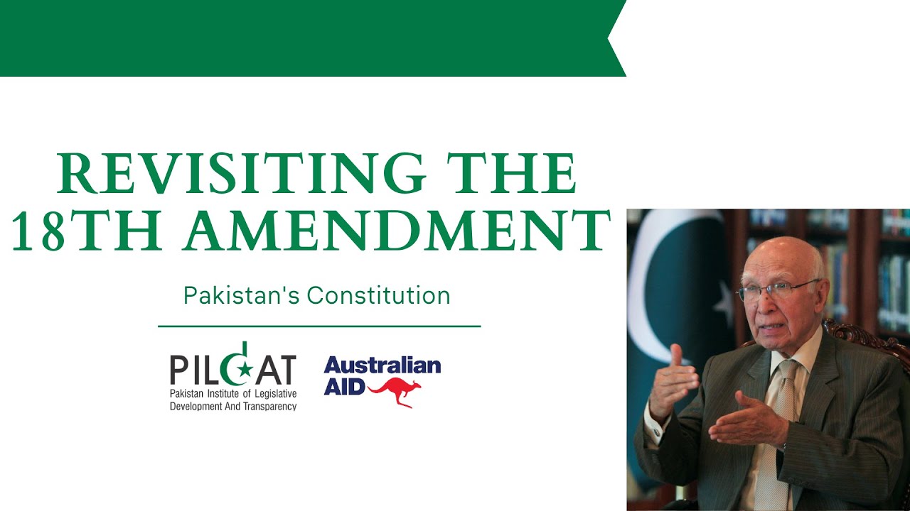 Revisiting the 18th amendment of Pakistan&rsquo;s Constitution