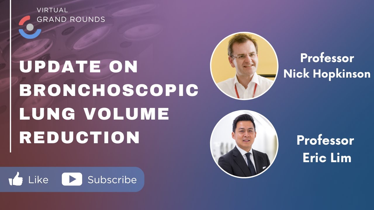 Update on Bronchoscopic Lung Volume Reduction | Professor Nick Hopkinson