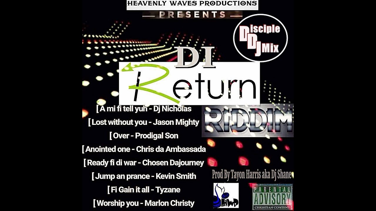 DI RETURN RIDDIM 2016 DiscipleDJ MIX GOSPEL REGGAE DANCEHALL