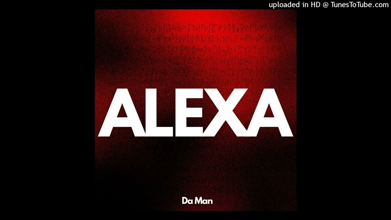 Da Man - ALEXA