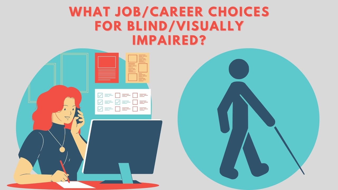 What job/career choices are available for blind/partially sighted people.