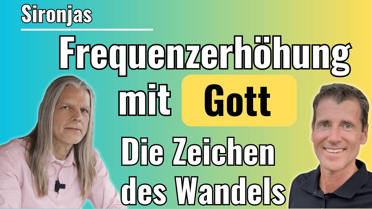 Frequenzerhöhung mit Gott - die Zeichen des Wandels - Sironjas