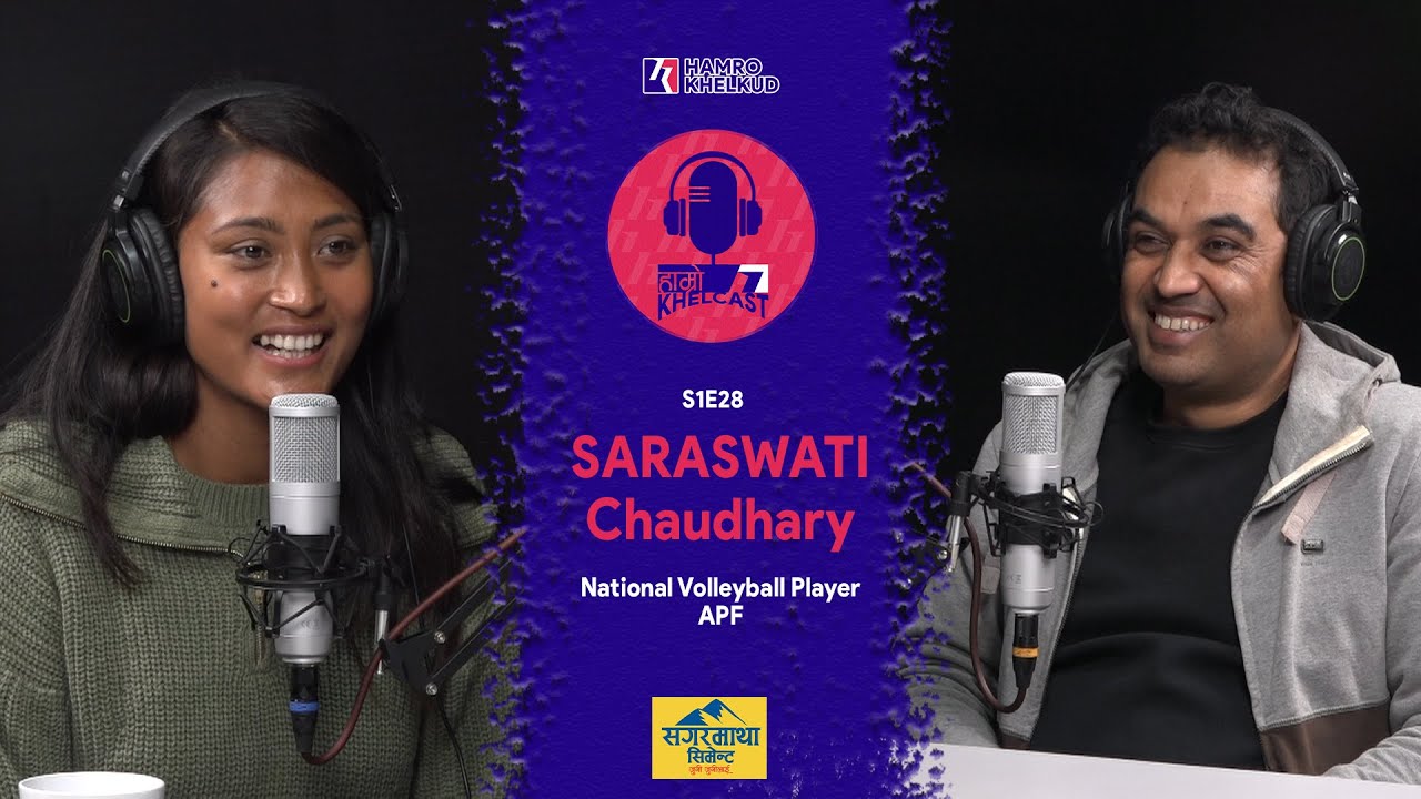 Saraswati Chaudhary | Hamro Khelcast S1E28
