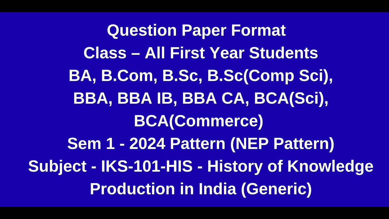 IKS-101-HIS - History of Knowledge Production in India (Generic)Question Paper Format & IMP Question
