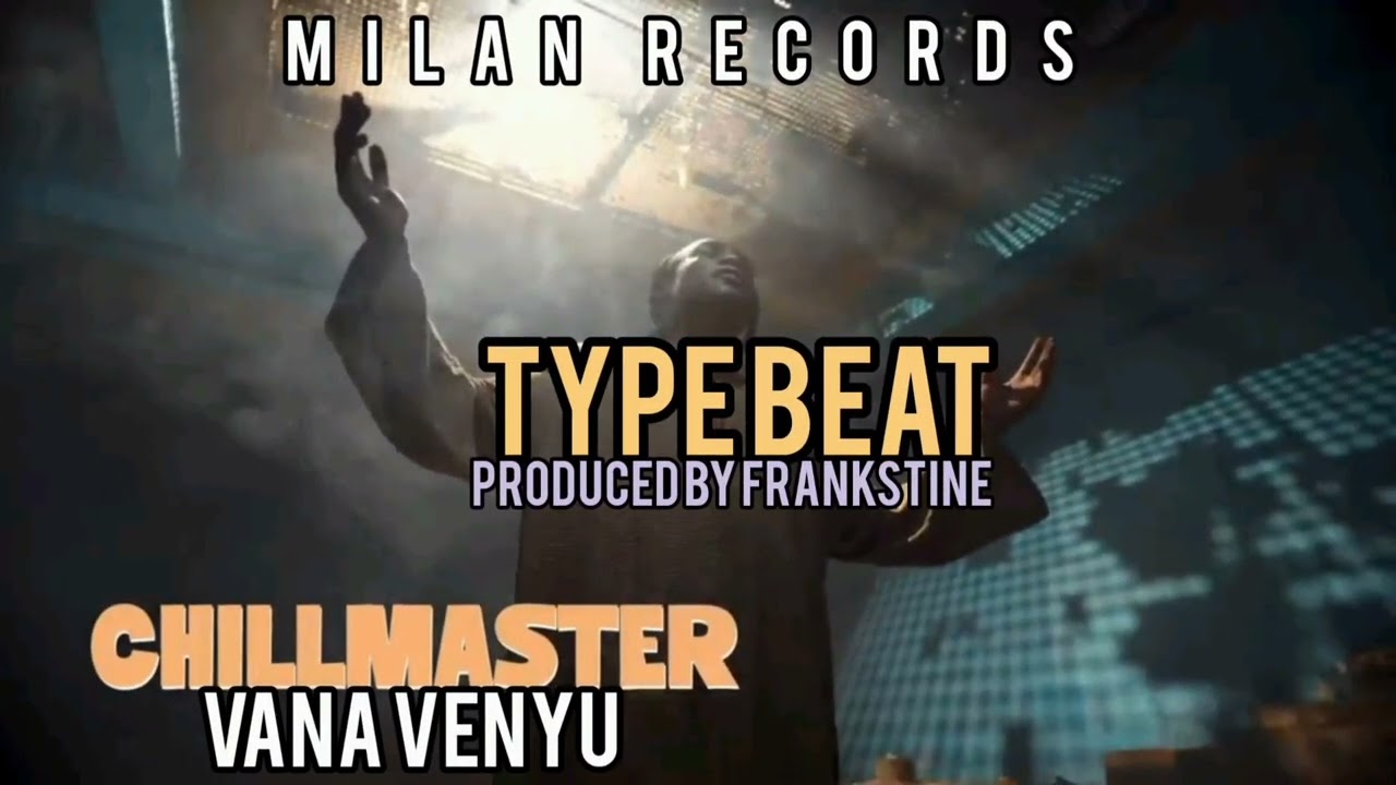 Chillmaster_-_Vana Venyu free type beat_-_produced by Frankstine @Milan Records 