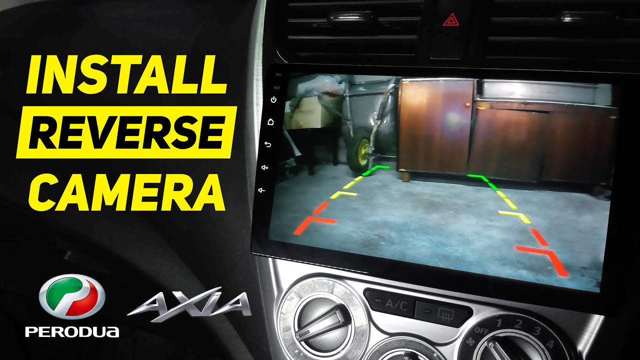 Reverse Camera Installation | Perodua Axia