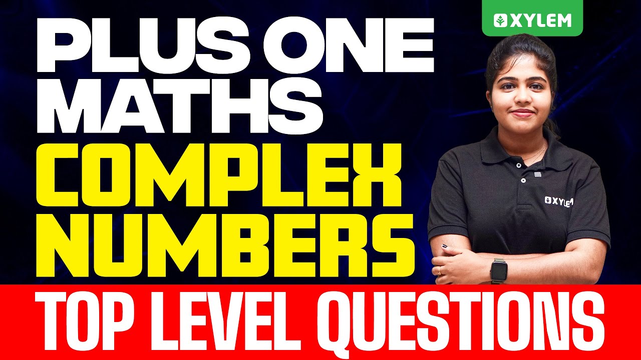Plus One Maths | Complex Numbers - Top Level Questions | Xylem Plus One