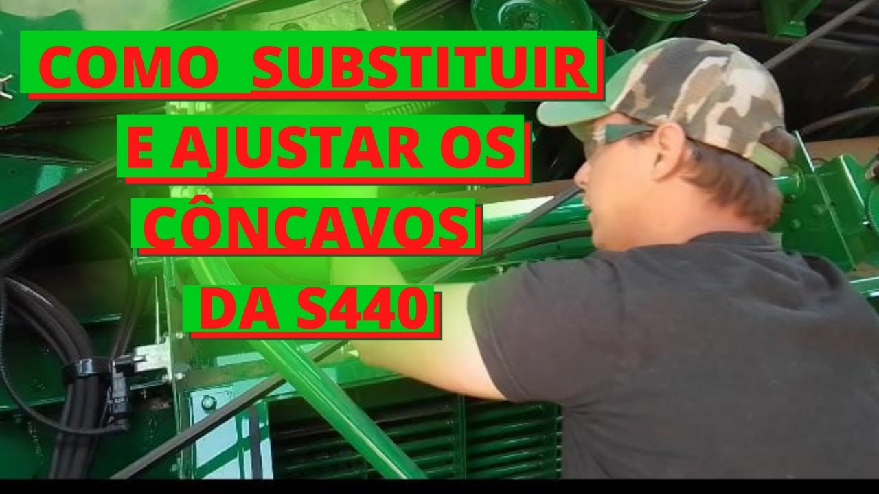 ✅✅👨‍🔧🛠🚜COMO SUBSTITUIR E AJUSTAR OS CÔNCAVOS DA S440 / EXPLICAÇÃO RÁPIDA(2021)✅👨‍🔧🛠🚜
