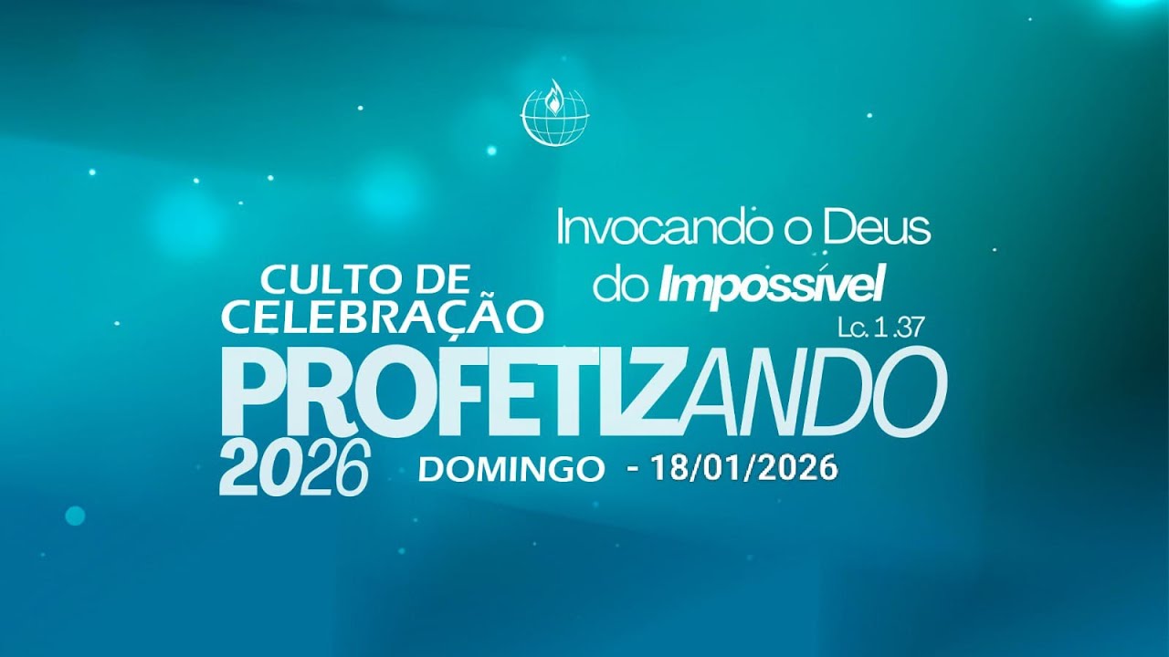 CULTO DE LOUVOR E ADORAÇÃO. DOMINGO, 18/01/2026.