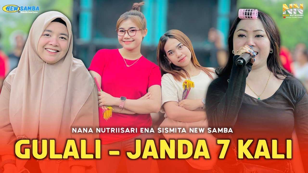 NANA NUTRIISARI ENA SISMITA LAGU DANGDUT GULALI JANDA 7 KALI NEW SAMBA