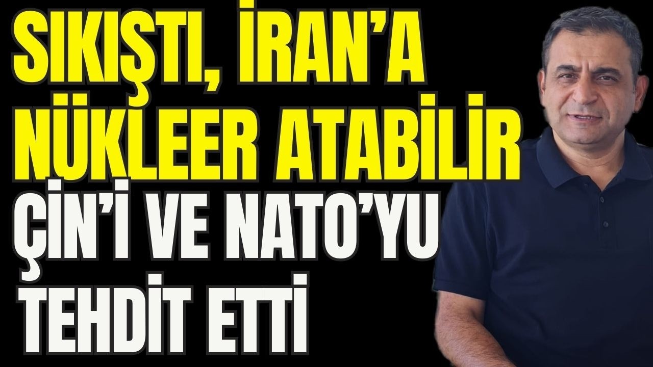 İran'a Nükleer Bomba Atabilir... Çin'i ve NATO'yu Tehdit Etti... Trump Fena Sıkıştı