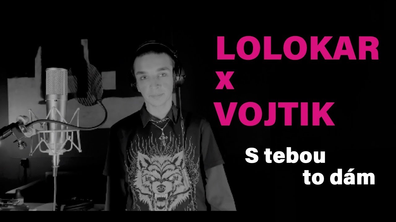 LOLOKAR x VOJTIK – S tebou to dám