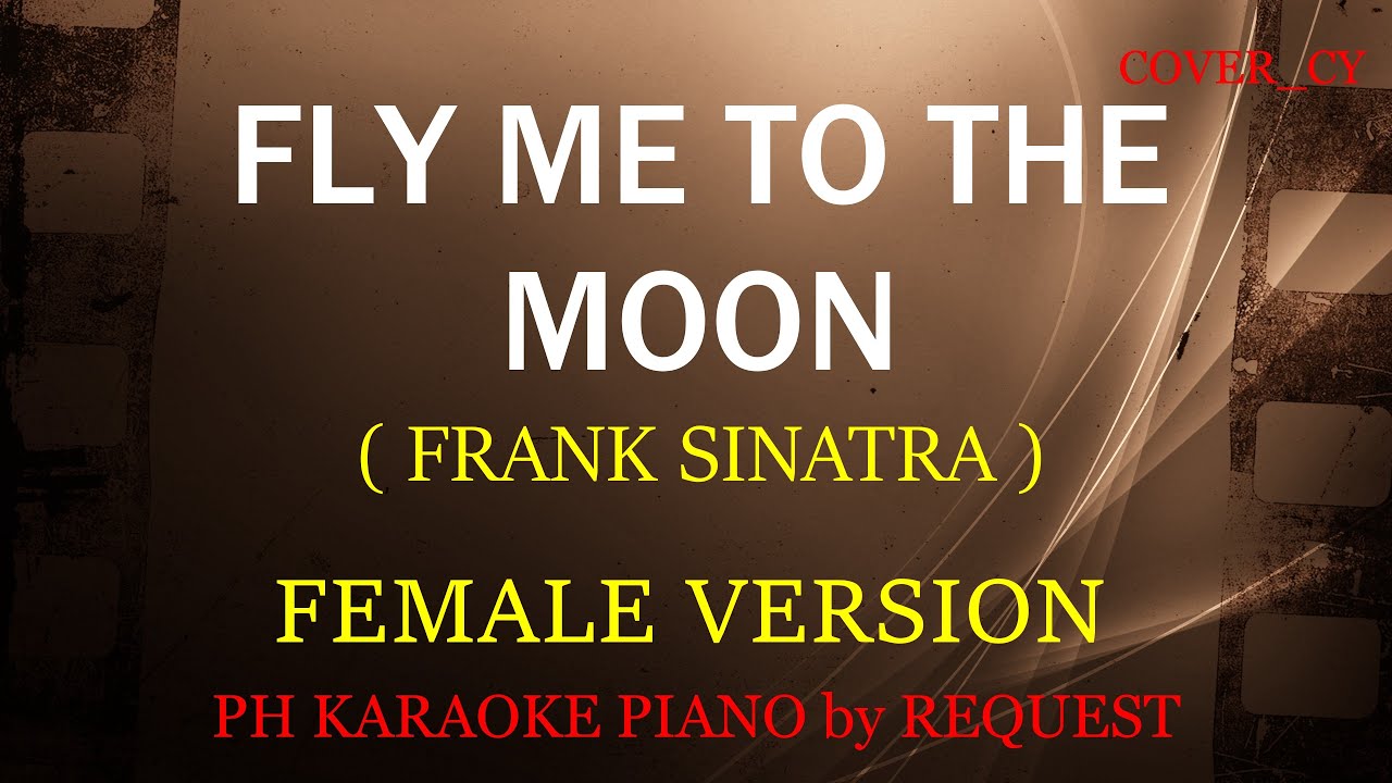 FLY ME TO THE MOON ( FEMALE VERSION ) ( FRANK SINATRA )