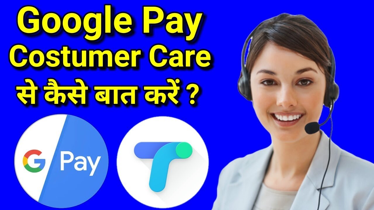 Google Pay Customer Care Number 2021| Google Pay Help Line Number 2021