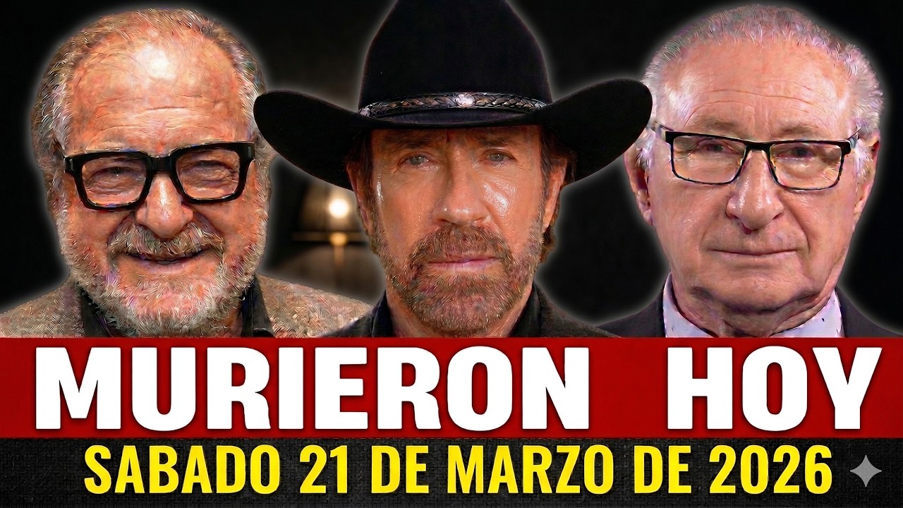 Famosos Fallecidos SABADO 21 de Marzo 2026 🕊️ Luto del Espect&aacute;culo