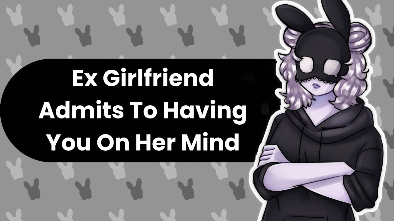 I Still Think About You (Ex Girlfriend ASMR)