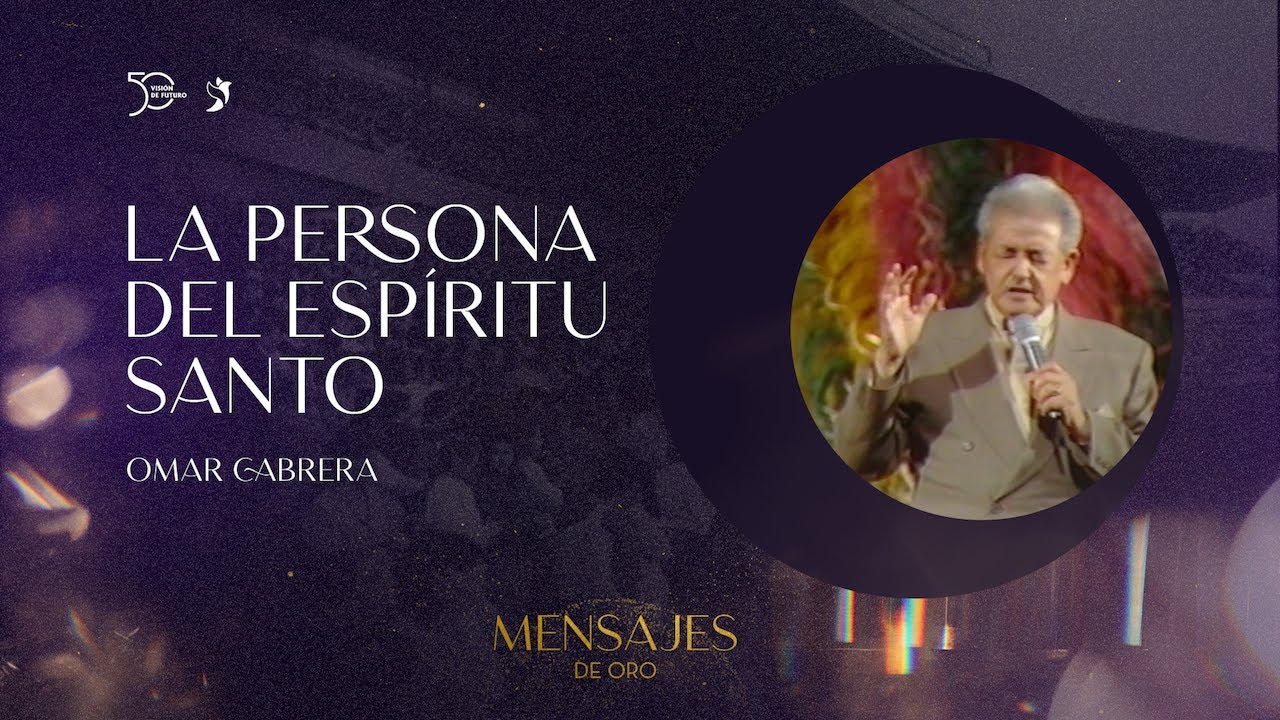 Mensajes de oro 3 - La persona del Esp&iacute;ritu Santo - Omar Cabrera