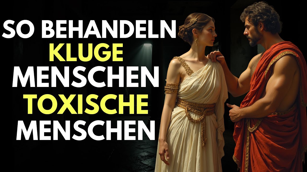 Toxische Menschen? Das Ist Der Einzige Weg, Dich Zu Schützen! - Stoizismus
