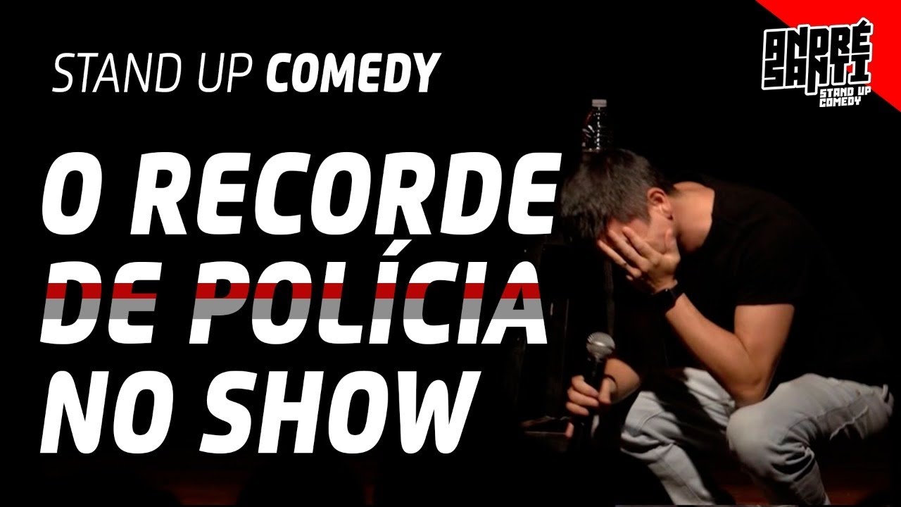 FINGIU que era polícia no SHOW cheio de POLICIAL | André Santi | Stand Up Comedy