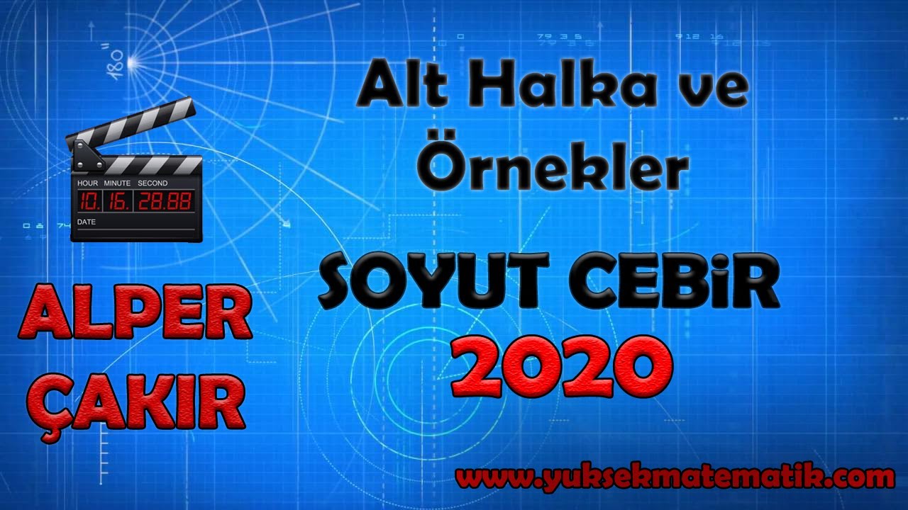 Alt Halka Tanım ve Örnekler | Soyut Cebir - Alper ÇAKIR