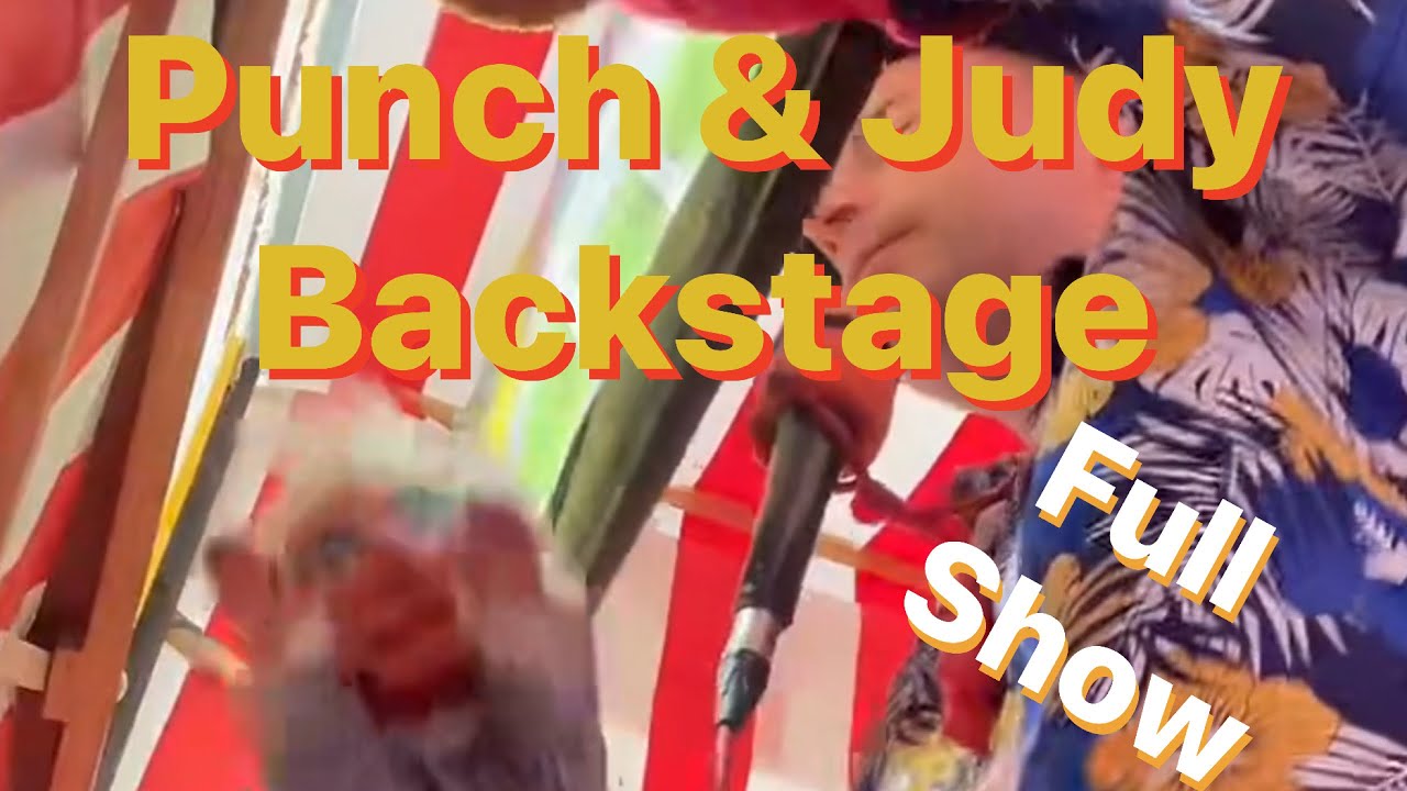 Punch and Judy Backstage by Ben Bamboozle - Complete Performance