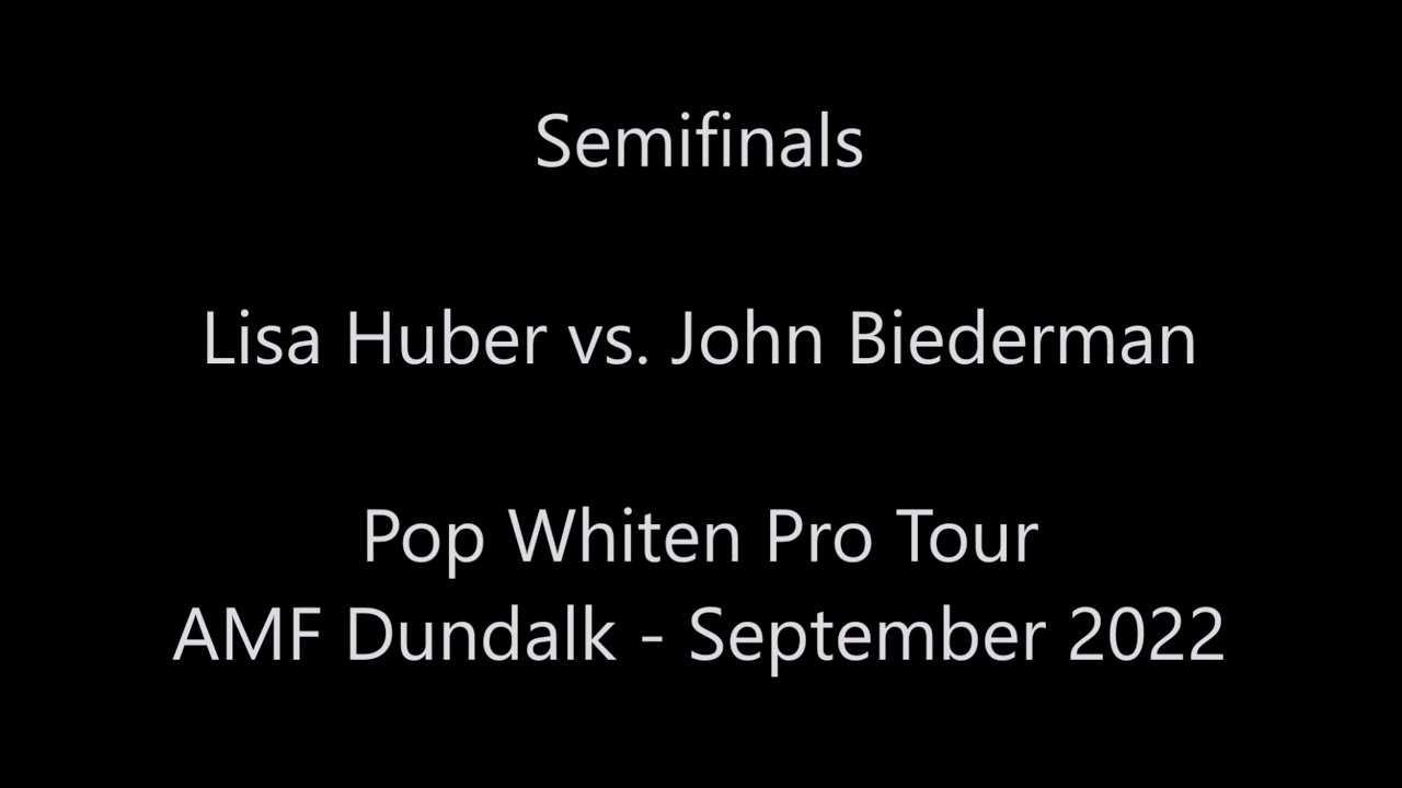 PWPT AMF Dundalk Semifinals: Huber vs. Biederman
