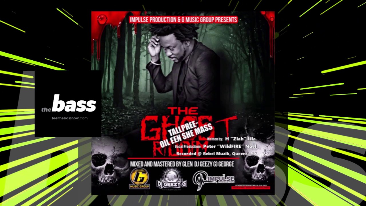 Tallpree - Oil Een She Mass (The Ghost Riddim) | 2017 Music Release