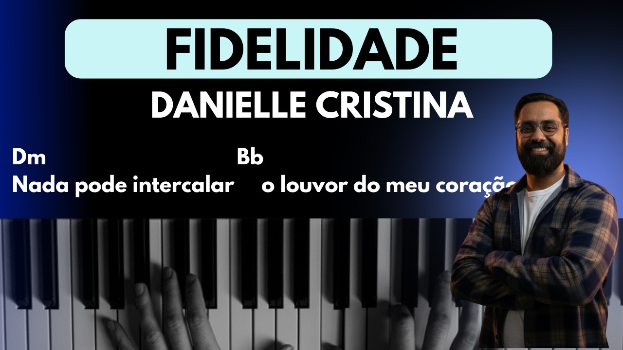 Fidelidade - Danielle Cristina - Aula de Teclado