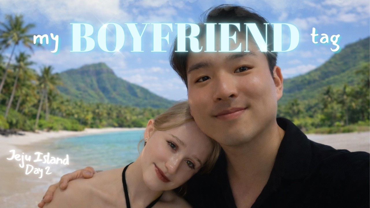 Jeju Island DATE day & MY BOYFRIEND TAG