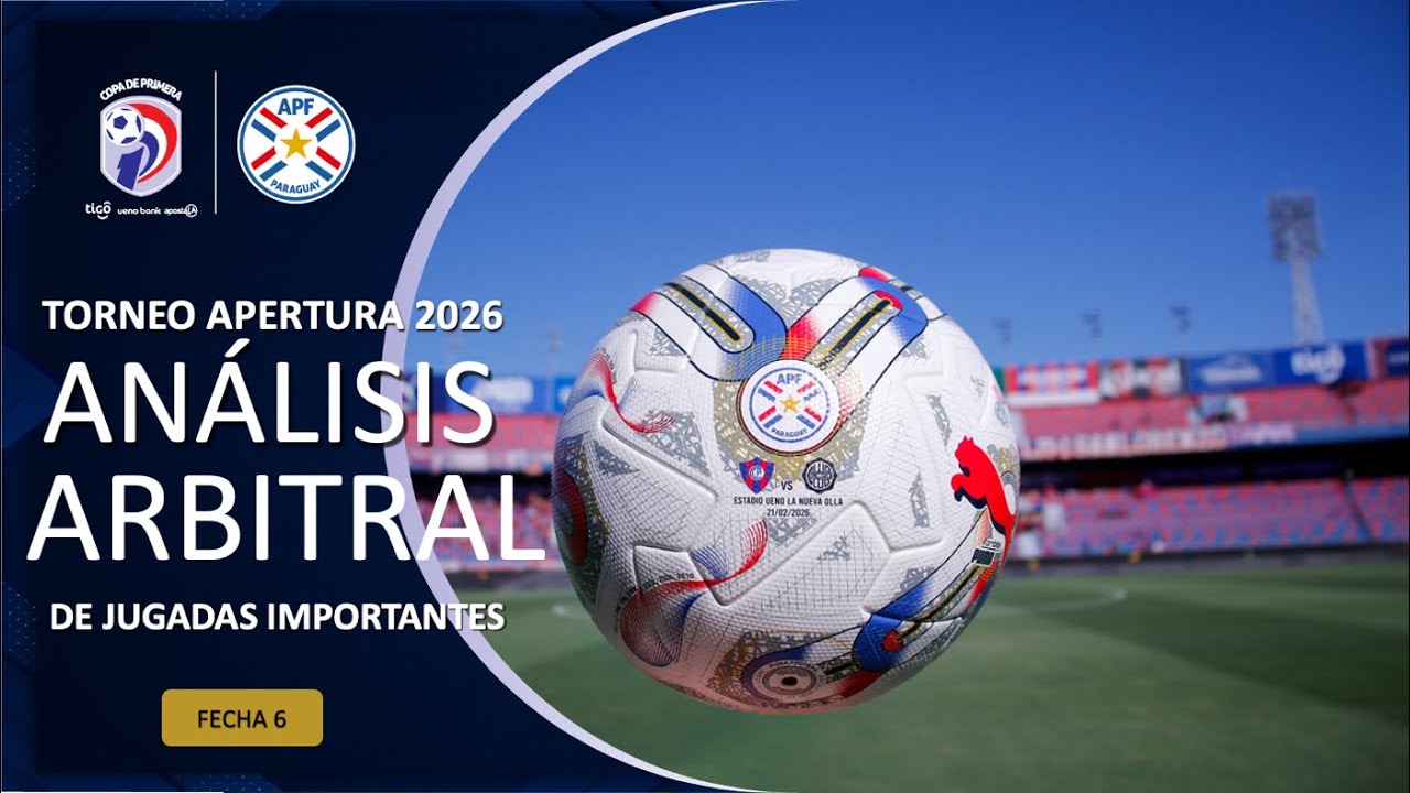Análisis arbitral fecha 6 - Torneo Apertura APF 2026