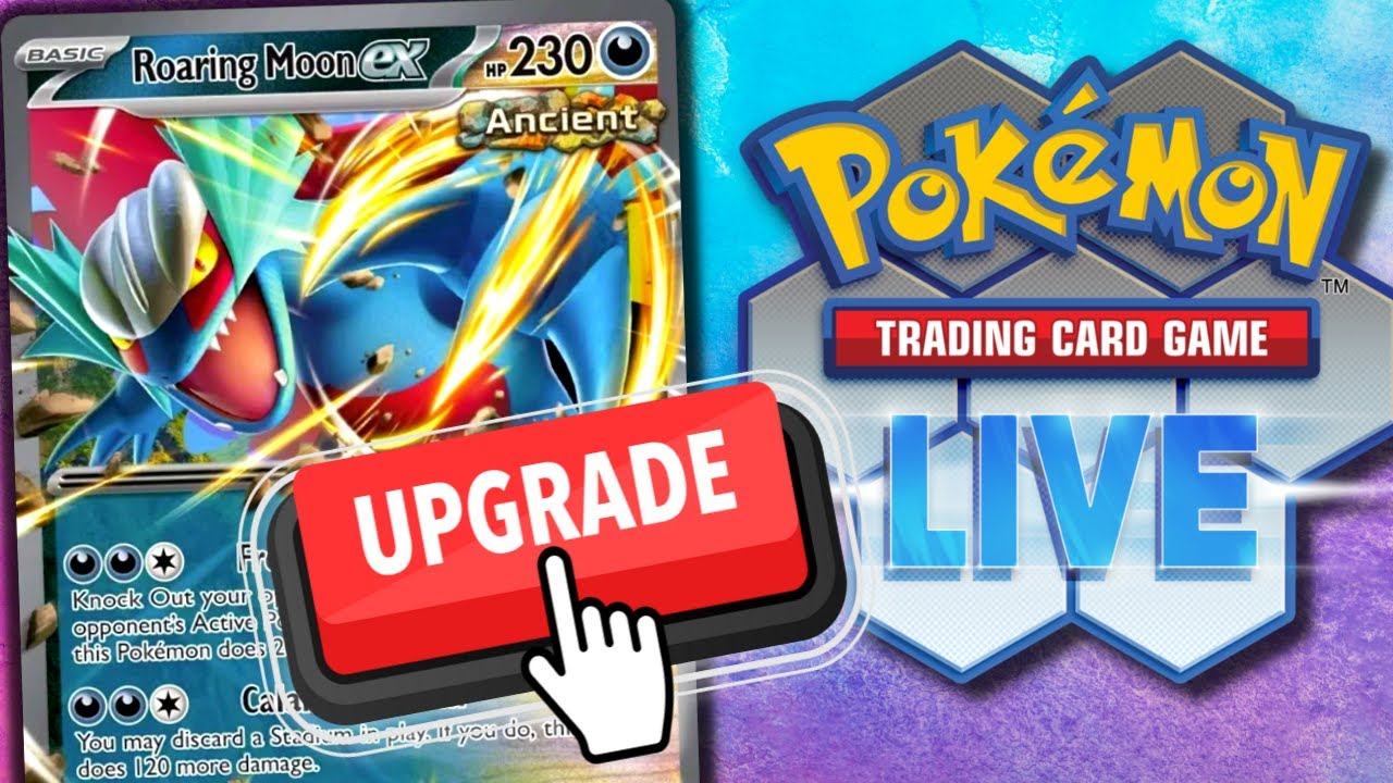 Tips & Tricks To Upgrade The FREE Roaring Moon ex Deck In PTCGL