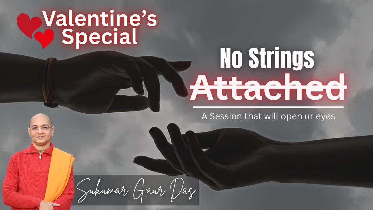 No Strings Attached | Valentines Special | HG Sukumar Gaur Das | 30-01-26 | #valentinesday