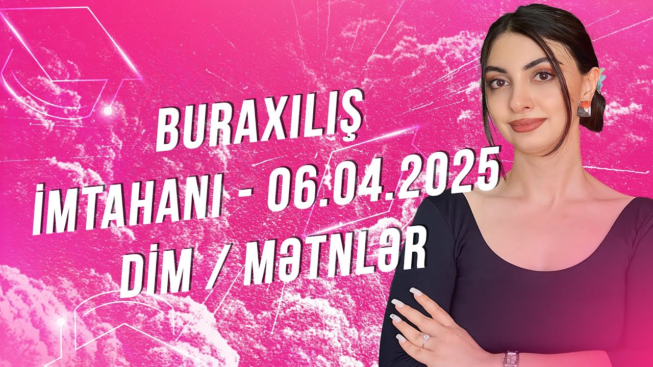 Buraxılış imtahanı - 06.04.2025 / DİM / Mətnlər / Arifə Mahmudova