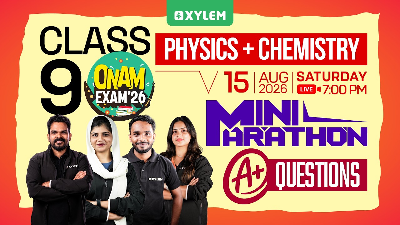 Class 9 ONAM EXAM 2026 | PHYSICS + CHEMISTRY: MINI MARATHON - A+ QUESTIONS | Xylem Class 9