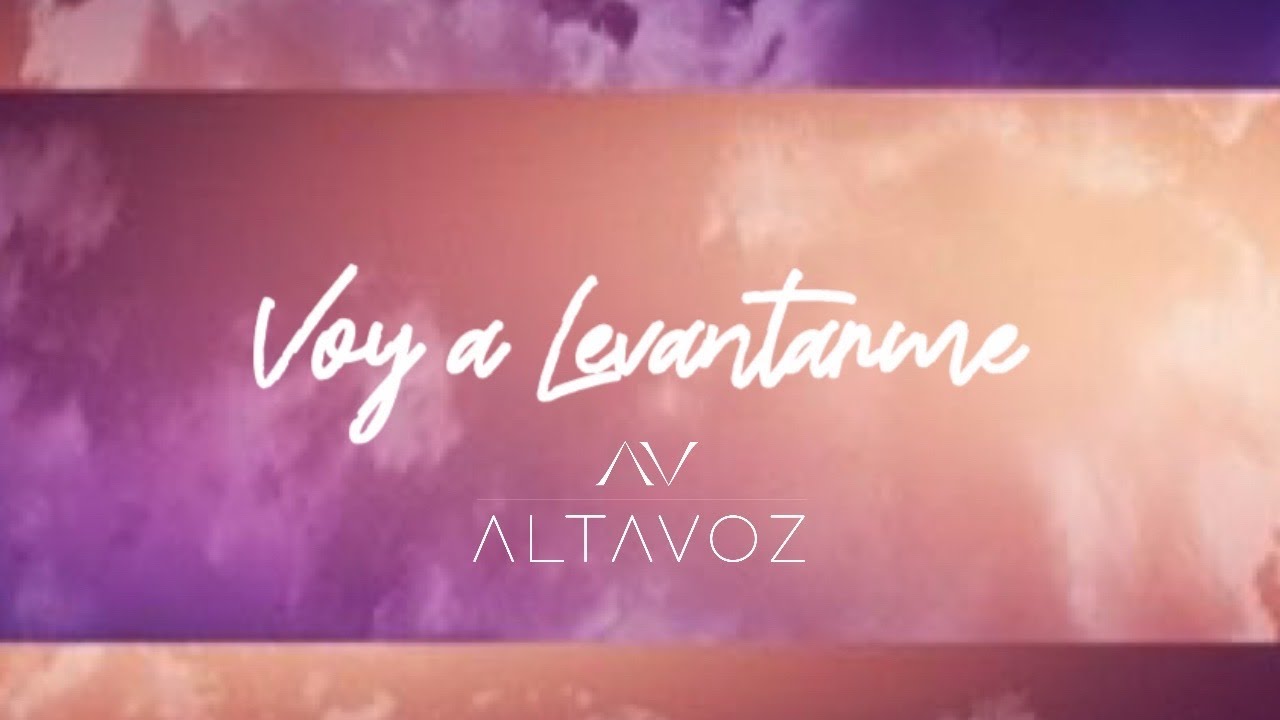ALTAVOZ - VOY A LEVANTARME (VIDEOLYRICS)