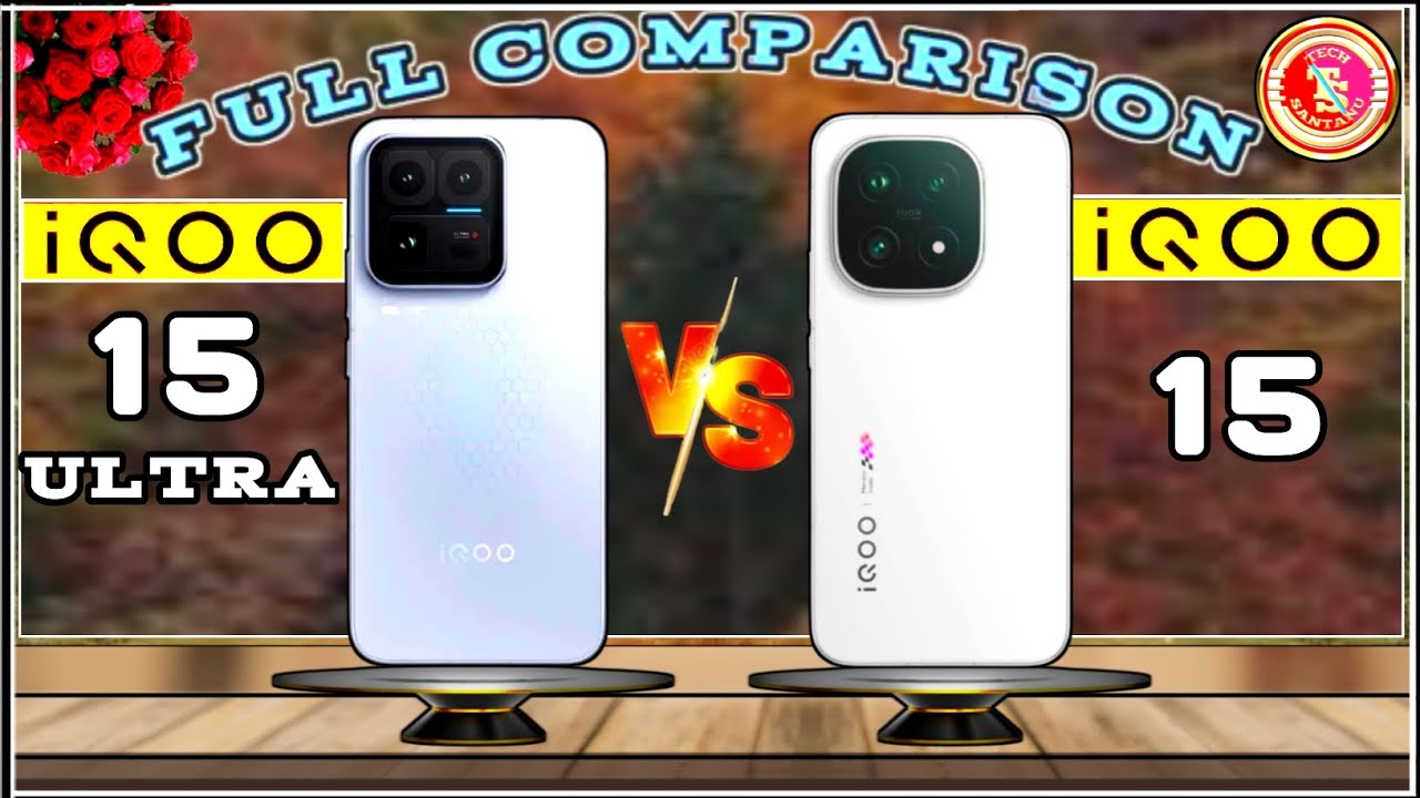 iQOO 15 ULTRA (V/S) iQOO 15⚡FULL COMPARISON🔥TECH SANTANU : WHICH ONE BETTER ?