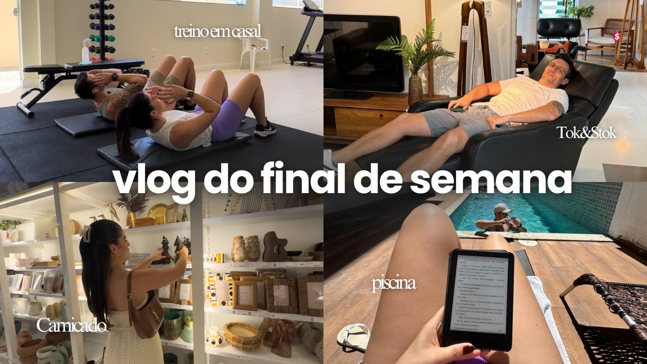 PISCINA, CAMICADO, TOK&STOK, TREINO EM CASAL, VLOG DO FINAL DE SEMANA #vlog