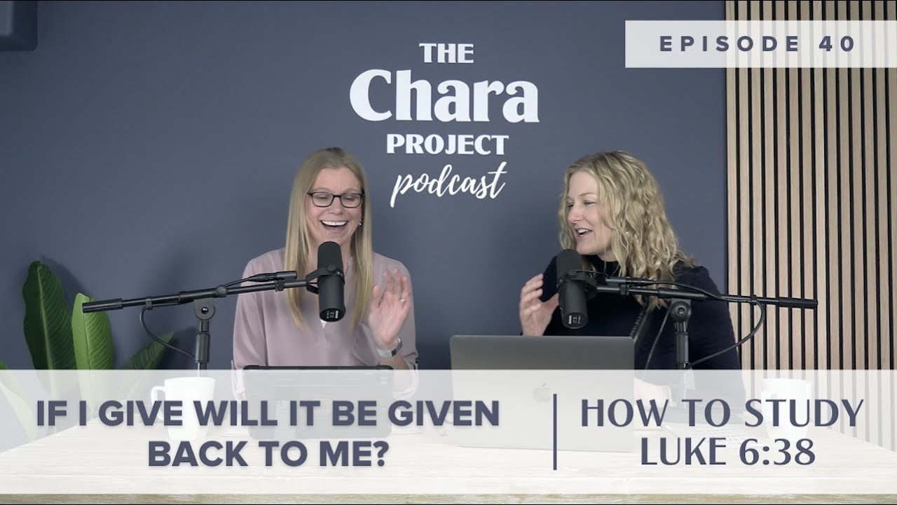 Ep. 40 | How to Study Luke 6:38 (