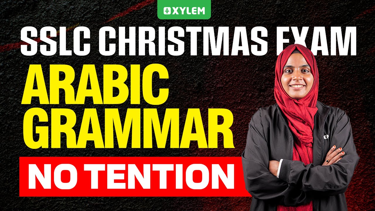 SSLC CHRISTMAS EXAM 2025: ARABIC | GRAMMAR = NO TENTION | Xylem SSLC