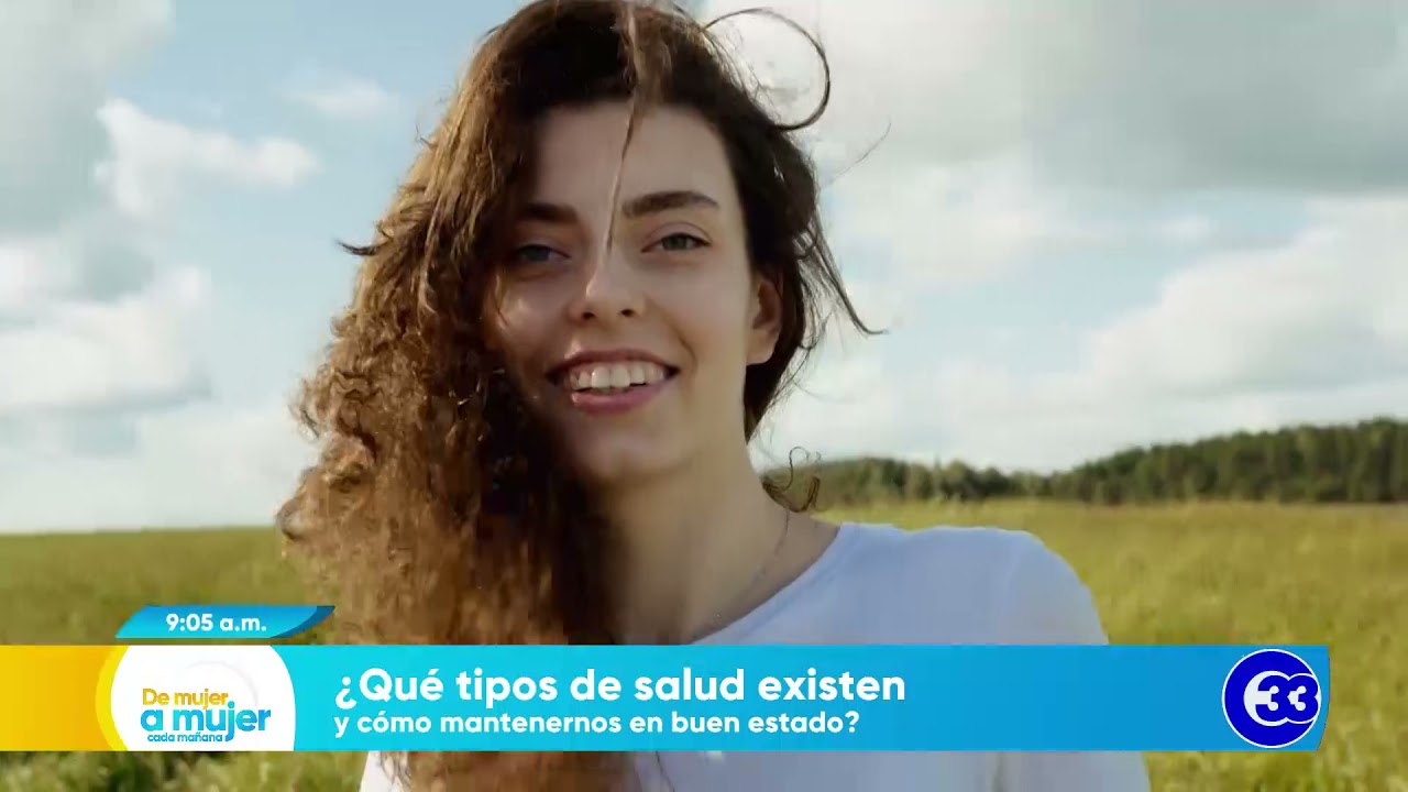 #DeMujerAMujer | &iquest;Qu&eacute; tipos de salud existen y c&oacute;mo mantenerlos en buen estado?