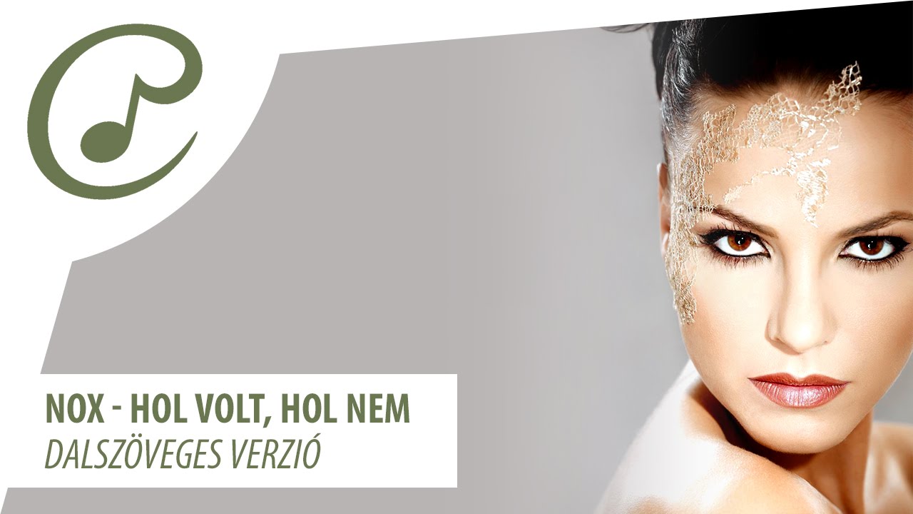 Nox - Hol volt, hol nem (dalszöveg - lyrics video)