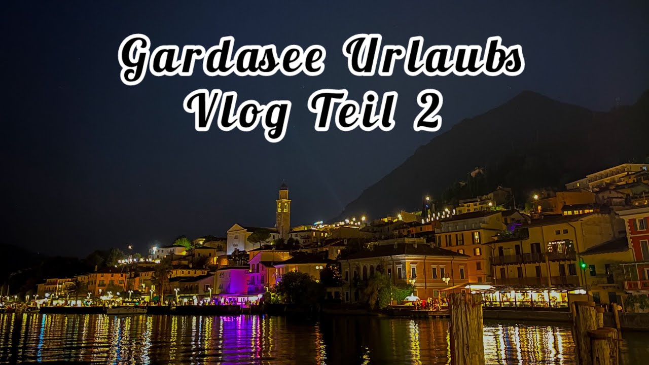Gardasee Urlaubs Vlog (Teil 2)