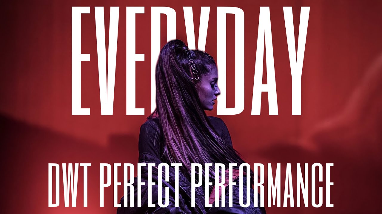 ariana grande - everyday (dwt perfect performance)