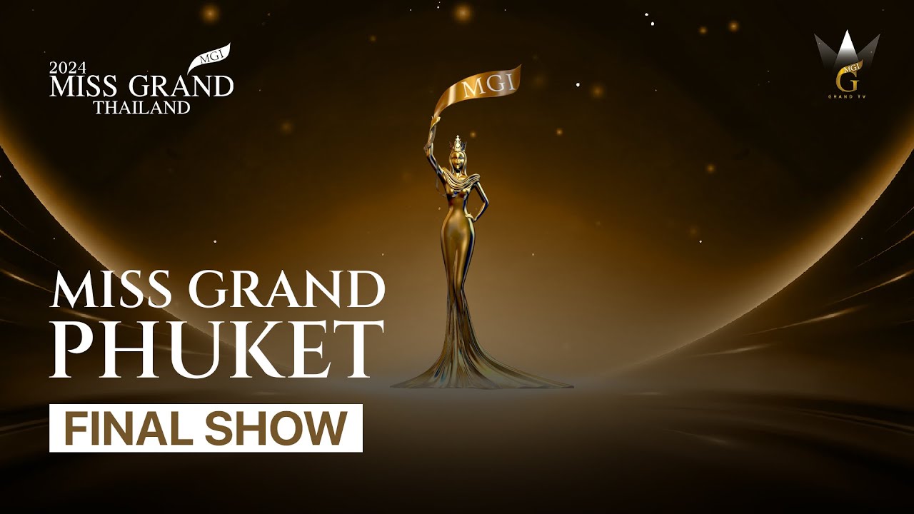 [MGT2024] MISS GRAND PHUKET 2024 | FINAL SHOW