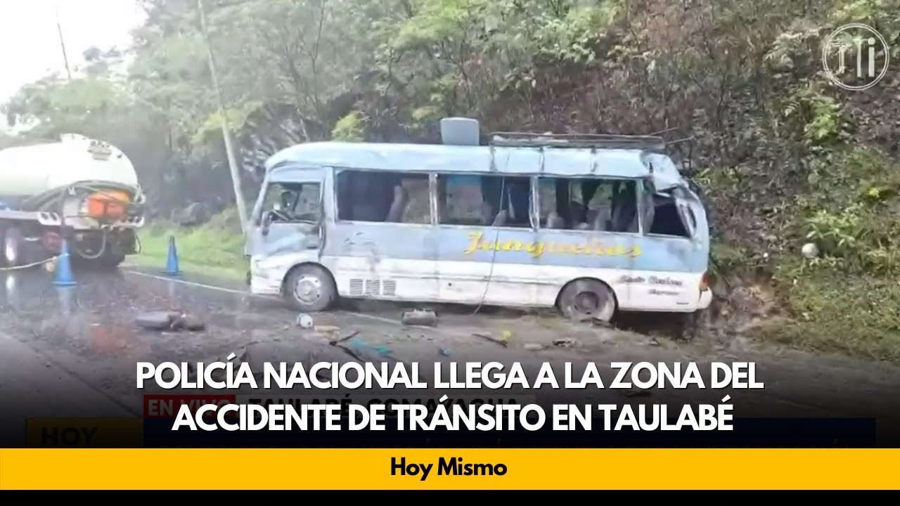 Policía Nacional llega a la zona del accidente de tránsito en Taulabé