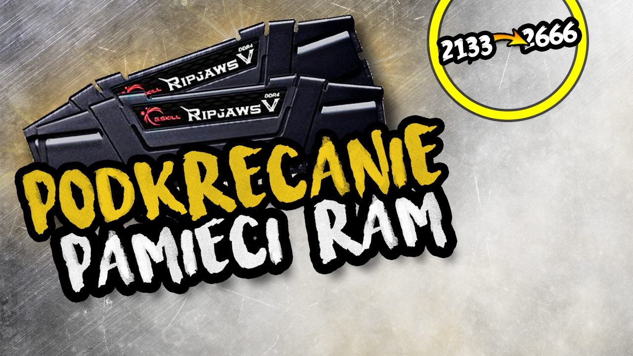Podkręcanie pamięci  RAM DDR4  -  Szybko jak to tylko możliwe