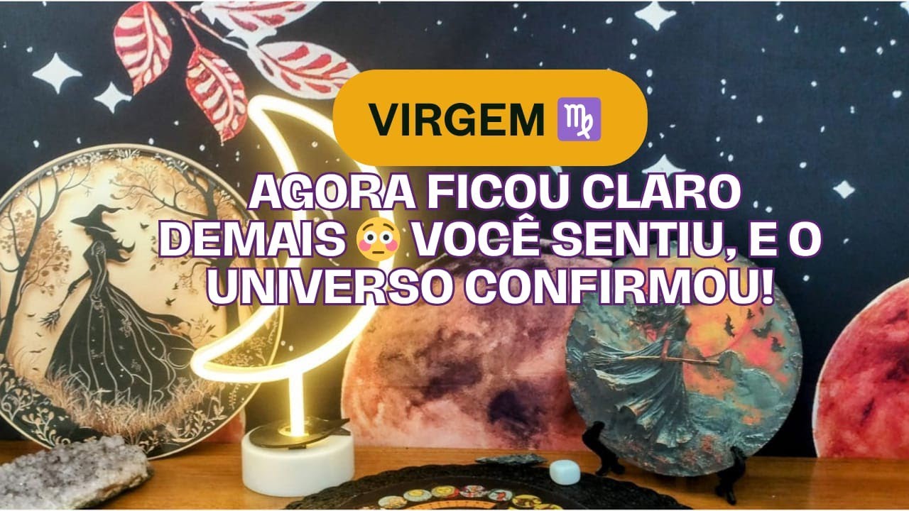 VIRGEM ♍️ AGORA FICOU CLARO DEMAIS 😳 VOCÊ SENTIU, E O UNIVERSO CONFIRMOU!