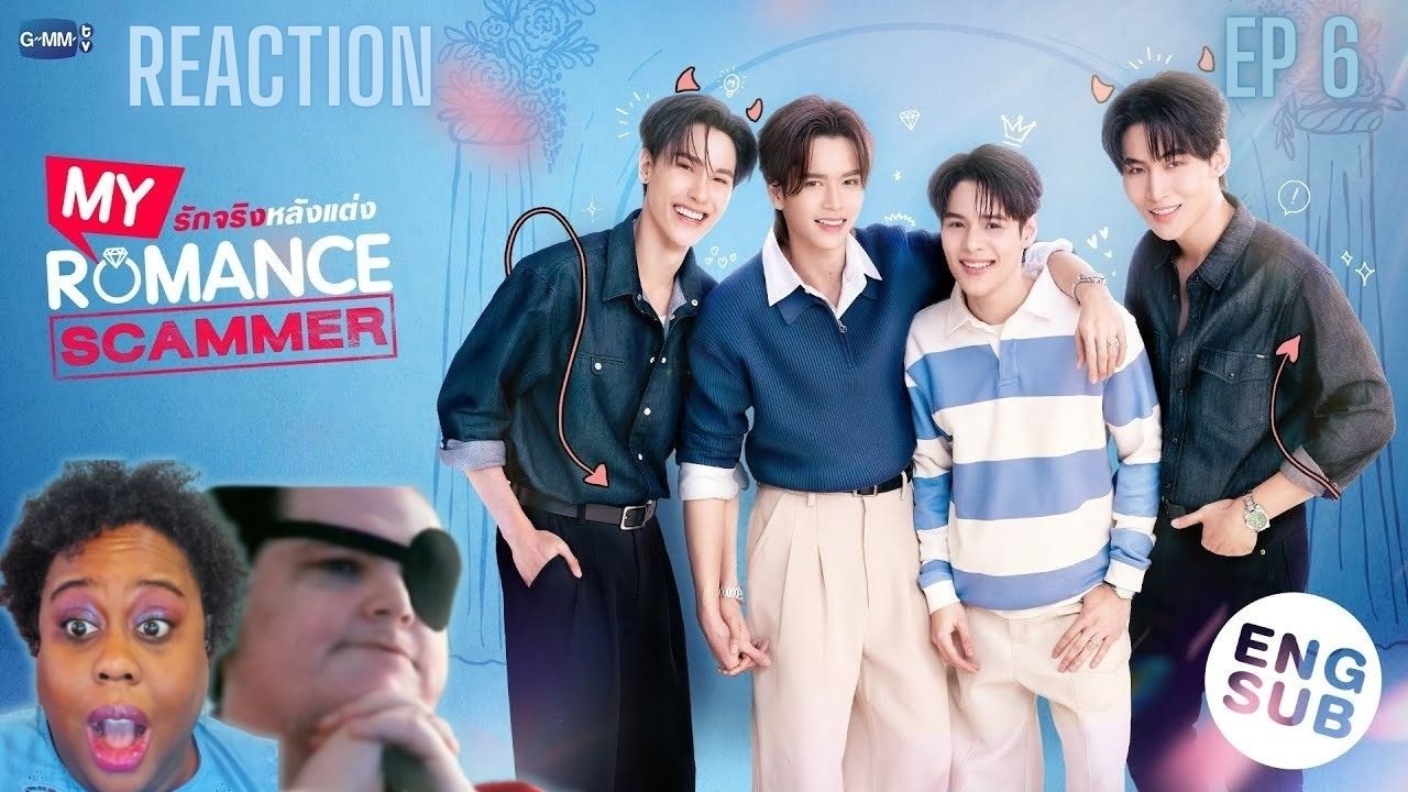 My Romance Scammer รักจริง หลังแต่ง Ep 6 | REACTION