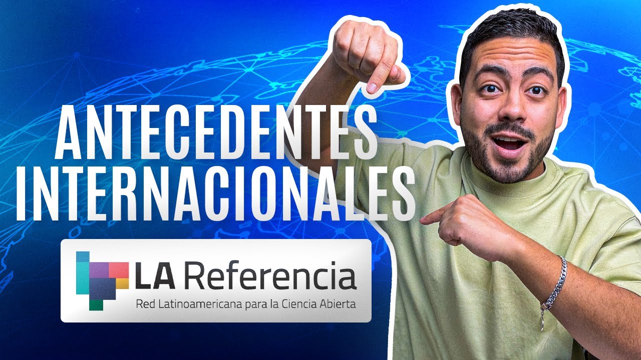 Dónde Encontrar Antecedentes Internacionales para Tesis | Asesoría de Tesis